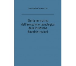 Storia normativa dell’evoluzione tecnologica delle Pubbliche Amministrazioni di 