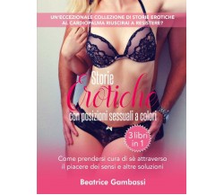 Storie Erotiche con posizioni sessuali a colori - 3 libri in 1 Come prendersi cu