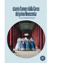 Storie d’amore della Corea del primo Novecento di B. Merlini,  2021,  Atmosphere