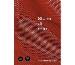 Storie di Rete  - Mino Bressan,  2017,  Youcanprint