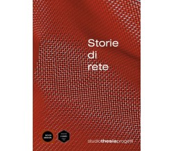 Storie di Rete  - Mino Bressan,  2017,  Youcanprint