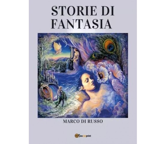 Storie di fantasia di Marco Di Russo, 2023, Youcanprint