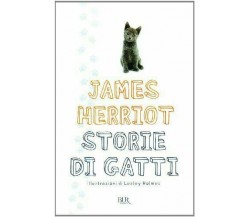 Storie di gatti	 di James Herriot,  2004,  Bur Biblioteca Univ. Rizzoli