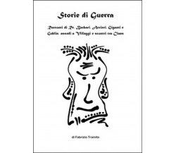 Storie di guerra. Racconti di re, barbari, arcieri, giganti e goblin, assedi