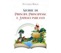 Storie di principi, principesse e animali parlanti di Victoria Birch,  2022,  Yo