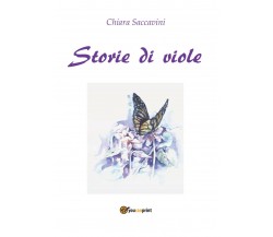 Storie di viole di Chiara Saccavini,  2014,  Youcanprint