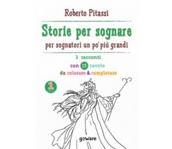 Storie per sognare. Per sognatori un po’ più grandi Vol.1	 di Roberto Pitassi,