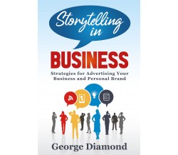 Storytelling In Business di George Diamond,  2021,  Youcanprint