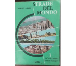 Strade del mondo - A. Esposti, A . Fabris - Lattes,1965 - A