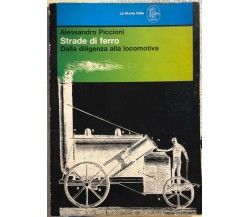 Strade di ferro dalla diligenza alla locomotiva di Alessandro Piccioni,  1992,  