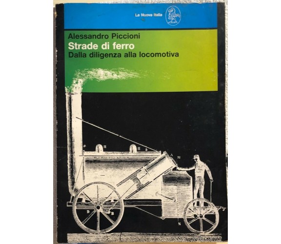 Strade di ferro dalla diligenza alla locomotiva di Alessandro Piccioni,  1992,  