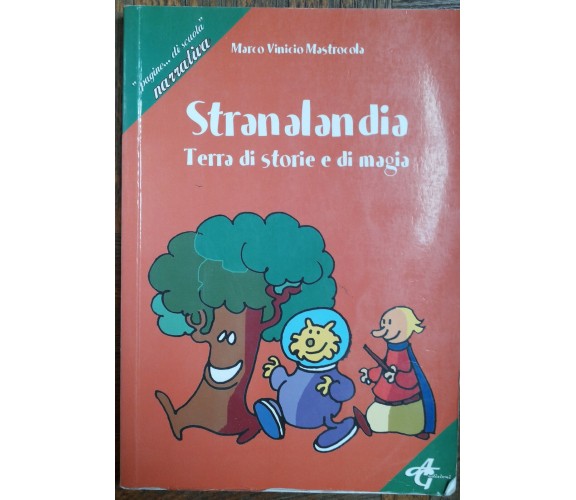 Stranalandia - Mastrocola - AG Edizioni,2008 - R