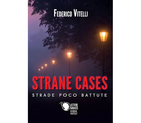 Strane Cases - Strade poco battute	 di Federico Vitelli,  2017,  Youcanprint