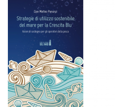 Strategie di utilizzo sostenibile del mare per la Crescita Blu di Panunzi - 2019