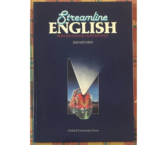 Streamline English Departures di Bernard Hartley, Peter Viney, 1979, Oxford