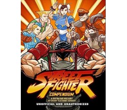 Street Fighter Compendium: A Definitive History di Trevor Esposito,  2020,  Youc