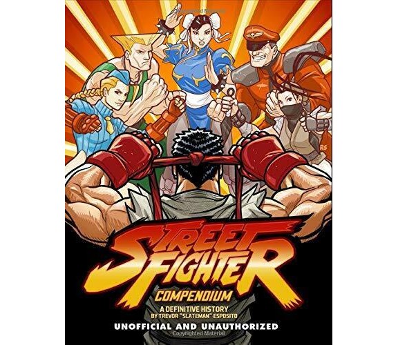 Street Fighter Compendium: A Definitive History di Trevor Esposito,  2020,  Youc