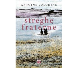 Streghe fraterne di Antoine Volodine,  2021,  66th And 2nd