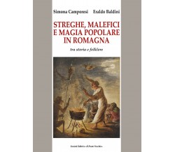 Streghe, malefici e magia popolare in Romagna. Tra storia e folklore - 2022