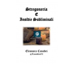 Stregoneria e insidie subliminali,  di Eleonora Casadei,  2019,  Youcanprint