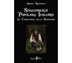Stregoneria popolare italiana - Andrea Romanazzi - Anguana, 2022