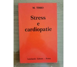 Stress e cardiopatie - M. Timio - Lombardo editore - 1980 - AR