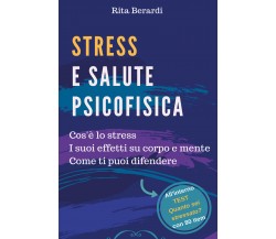 Stress e salute psicofisica  di Rita Berardi,  2017,  Youcanprint -ER