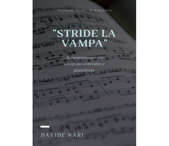 Stride la vampa (G. Verdi) per saxofono e pianoforte di Davide Nari,  2018,  You