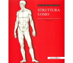 Struttura uomo. Manuale di anatomia artistica - Alberto Lolli - Colla, 2020