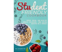 Student-Friendly Cookbook di Elizabeth Flournoy,  2021,  Youcanprint