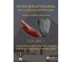 Studi di egittologia. Storia e archeologia dell’antico Egitto di E. Moro, F. Mor
