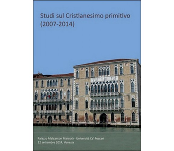 Studi sul cristianesimo primitivo (2007-2014) - Valerio Polidori,  2015,  Youcan