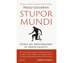 Stupor mundi. Storia del Mediterraneo in trenta oggetti - Paolo Giulierini-2021