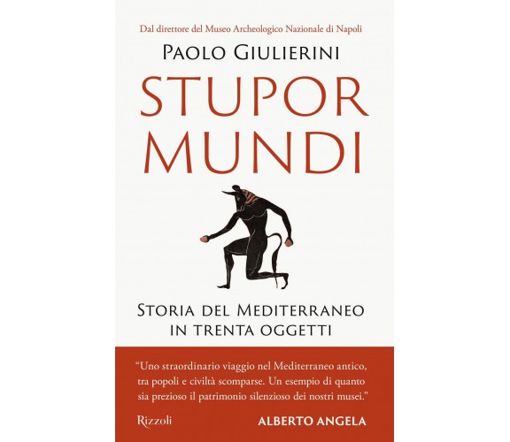 Stupor mundi. Storia del Mediterraneo in trenta oggetti - Paolo Giulierini-2021