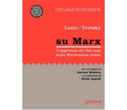 Su Marx. L’approccio dei due protagonisti della Rivoluzione russa, 2017,  Goware