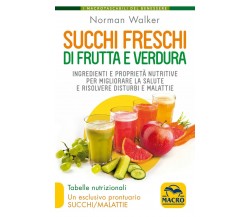 Succhi Freschi di Frutta e Verdura di Norman Walker,  2022,  Macro Edizioni