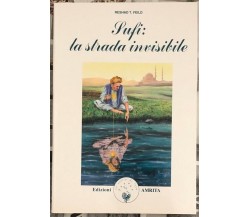 Sufi: la strada invisibile di Feild T. Reshad, 1995, Amrita Edizioni
