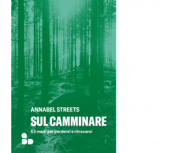 Sul camminare di Annabel Streets - ADD Editore, 2023