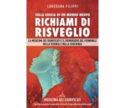 Sulla Soglia di un Mondo Nuovo. Richiami di Risveglio: La Medicina dei Significa