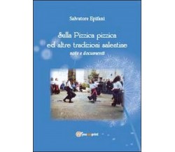 Sulla pizzica pizzica ed altre tradizioni salentine  di Salvatore Epifani,  2013