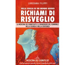 Sulla soglia di un nuovo mondo. Richiami di risveglio di Loredana Filippi,  2020