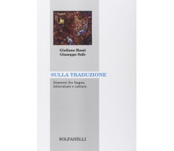 Sulla traduzione. Itinerari fra lingue, letterature e culture di Giuliano Rossi