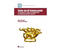 Sulla via di Samarcanda. Le relazioni fra l’Italia e le Repubbliche ex sovietich