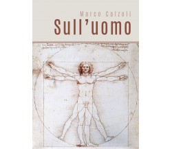 Sull’uomo  - Marco Calzoli,  2019,  Youcanprint
