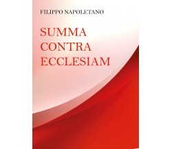 Summa Contra Ecclesiam di Filippo Napoletano,  2021,  Youcanprint