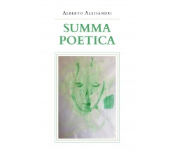 Summa poetica di Alberto Alessandri,  2019,  Youcanprint