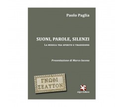 Suoni, parole, silenzi. La musica tra spirito e tradizione	 di Paolo Paglia