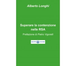 Superare la contenzione nelle RSA di Alberto Longhi,  2021,  Youcanprint