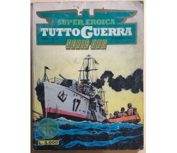 Supereroica Tuttoguerra Serie oro n.11 di Aa.vv., 1989, Editoriale Dardo