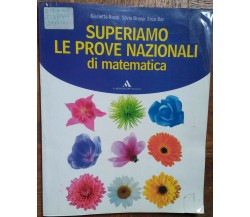 Superiamo le prove nazionali di Matematica-Rossi,Bruno,Bar-Mondadori,20147-R